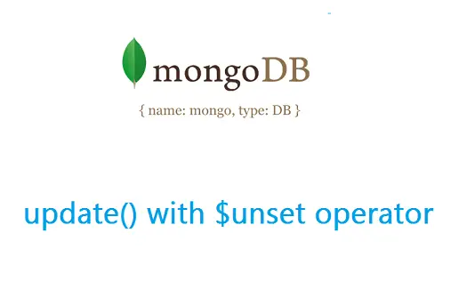 update with set operator mongodb Update with UNSET Operator: MongoDB